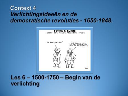 Context 4 Verlichtingsideeën en de democratische revoluties