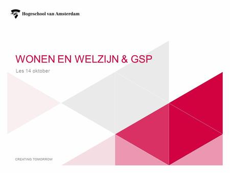 Wonen en Welzijn & GSP Les 14 oktober.