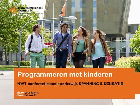Programmeren met kinderen NWT-conferentie basisonderwijs SPANNING & SENSATIE.