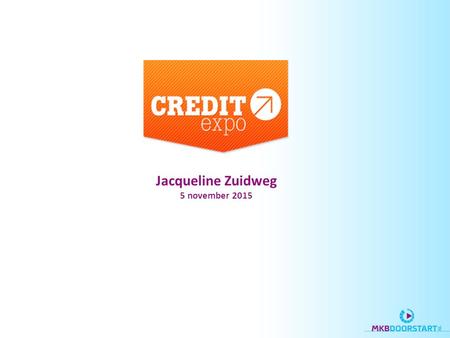 Jacqueline Zuidweg 5 november 2015. Mijn ondernemerscarrière 1994 2012.