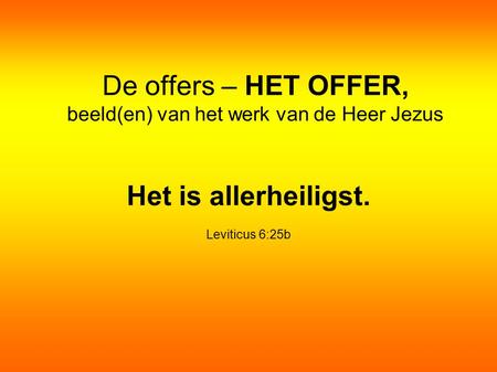 De offers – HET OFFER, beeld(en) van het werk van de Heer Jezus