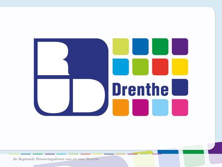 RUD Drenthe. Introductie RUD Drenthe heeft 13 bevoegde gezagen ( 12 gemeenten en de provincie Drenthe) Takenpakket van de RUD zijn alle uitvoerende milieu.