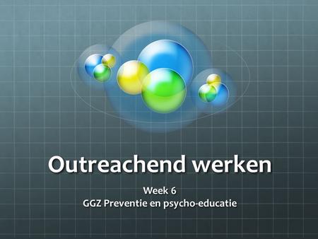 Week 6 GGZ Preventie en psycho-educatie