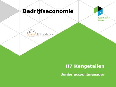 Bedrijfseconomie H7 Kengetallen Junior accountmanager.