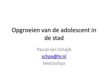 Opgroeien van de adolescent in de stad Pascal van Schajik Med/schpa.