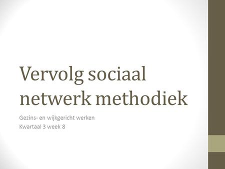 Vervolg sociaal netwerk methodiek