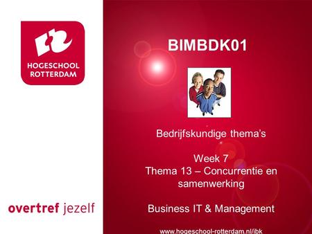 Presentatie titel BIMBDK01 Bedrijfskundige thema’s Week 7