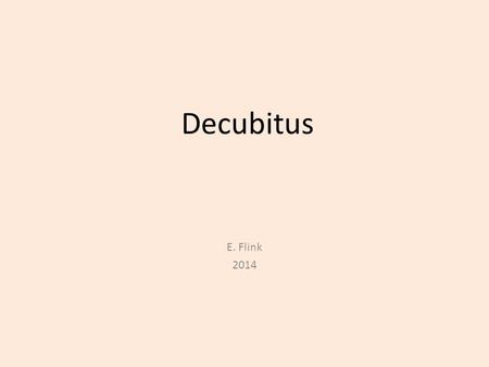 Decubitus E. Flink 2014.
