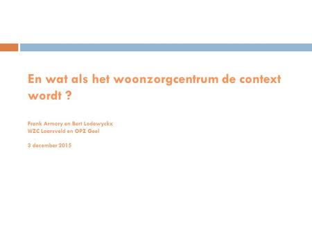 En wat als het woonzorgcentrum de context wordt