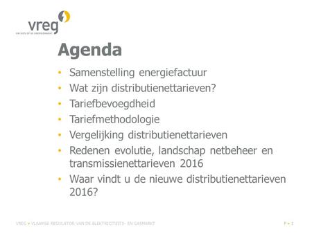 Agenda Samenstelling energiefactuur Wat zijn distributienettarieven?