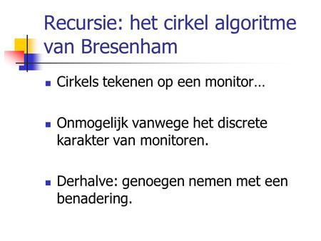 Recursie: het cirkel algoritme van Bresenham