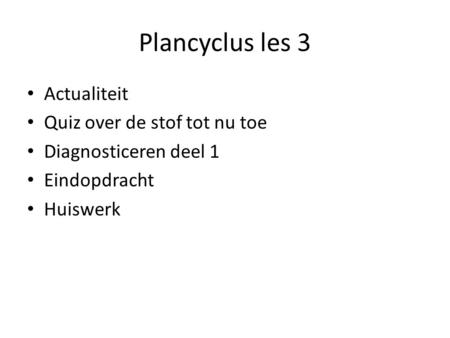 Plancyclus les 3 Actualiteit Quiz over de stof tot nu toe