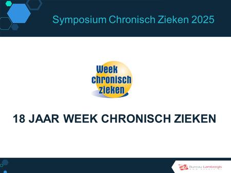 Symposium Chronisch Zieken 2025 18 JAAR WEEK CHRONISCH ZIEKEN.