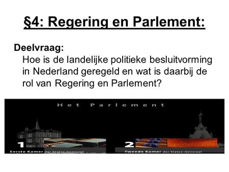 §4: Regering en Parlement: