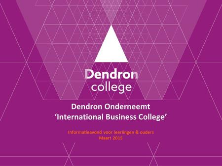 Dendron Onderneemt ‘International Business College’