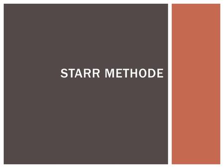 Starr methode.