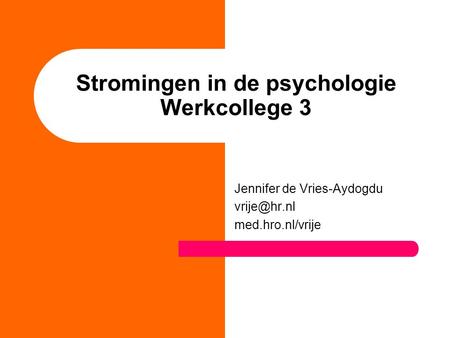 Stromingen in de psychologie Werkcollege 3