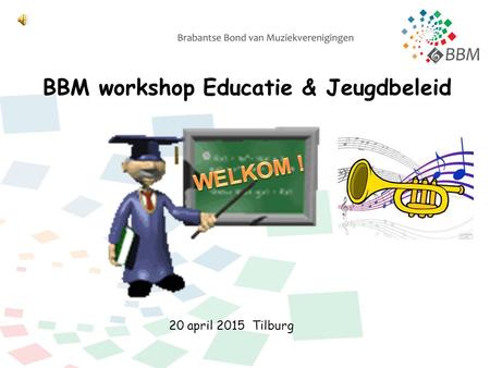 BBM workshop Educatie & Jeugdbeleid 20 april 2015 Tilburg.