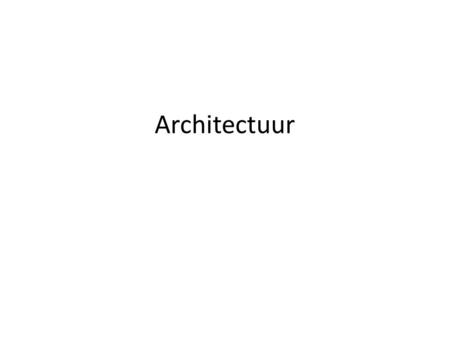 Architectuur.