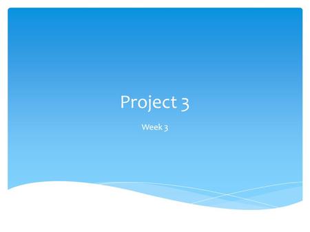 Project 3 Week 3.  Mededelingen  Vragen opstellen voor opdrachtgever  Oriëntatie op opdracht (volgende week feedback in de les)  Wijkanalyse  Geen.