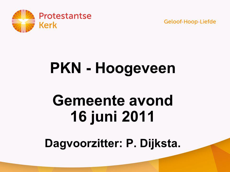 sectie intern Fonetiek PKN - Hoogeveen Gemeente avond 16 juni 2011 Dagvoorzitter: P. Dijksta. -  ppt download
