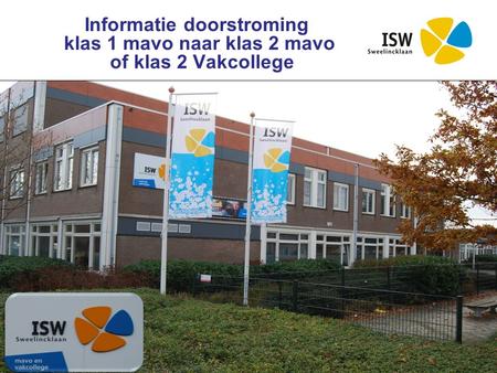 Interconfessionele Scholengroep Westland Informatie doorstroming klas 1 mavo naar klas 2 mavo of klas 2 Vakcollege.