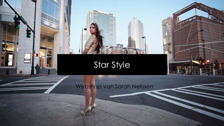 Star Style Webshop van Sarah Nelissen. Marktanalyse Web + Beter overzicht + Sneller en efficiënter + niet buiten komen VS Store + Mogelijkheid tot Passen.