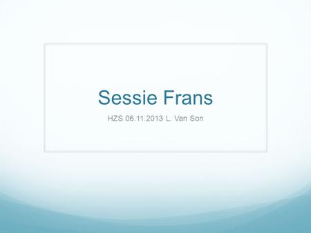 Sessie Frans HZS 06.11.2013 L. Van Son.