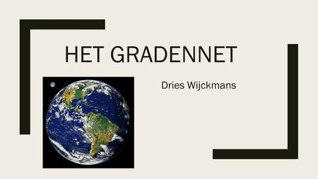 Het gradennet Dries Wijckmans.