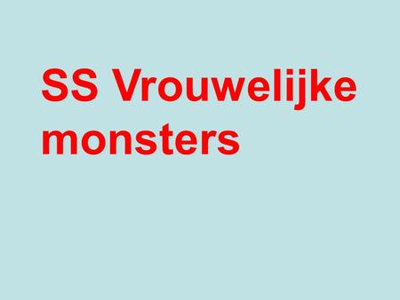 SS Vrouwelijke monsters