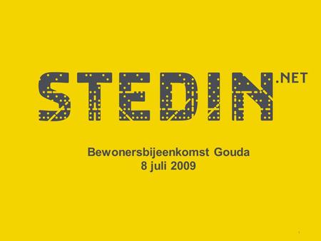 1 Bewonersbijeenkomst Gouda 8 juli 2009. Programma Inleiding – door wethouder Siebe Keulen Directe Maatregelen – Maarten Cassee en Wim van Erp/ Stedin.
