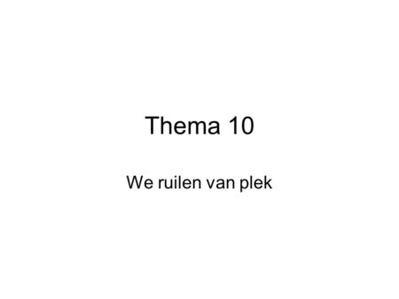 Thema 10 We ruilen van plek. Les 10.1 1.zakenreis 2.industrieën 3.raketten 4.percentage 5.demonstratie.