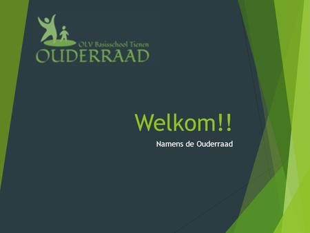 Welkom!! Namens de Ouderraad. Wat is een ouderraad? We zijn een groep enthousiaste ouders die graag iets extra betekenen voor de school en de kinderen.