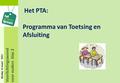 Voorlichtingsavond voor ouders klas 2 dinsdag 31 maart 2015 Het PTA: Programma van Toetsing en Afsluiting.