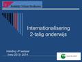 Internationalisering 2-talig onderwijs Inleiding 4 e leerjaar tvwo 2013- 2014.