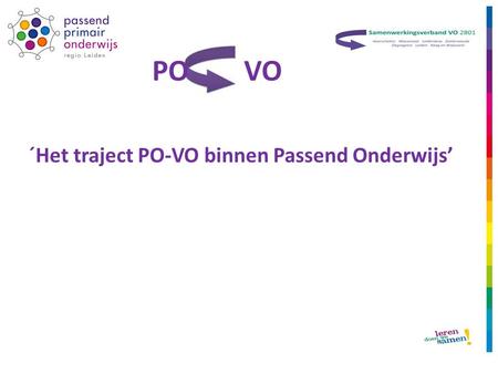 ´Het traject PO-VO binnen Passend Onderwijs’ PO VO.