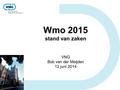Wmo 2015 stand van zaken VNG Bob van der Meijden 12 juni 2014.