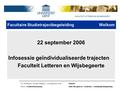Naam presentatie – Naam maker en/of presentator - 12/09/2005 Faculteit Naam Faculteit – Dienst of Vakgroep (optioneel) Facultaire Studietrajectbegeleiding.