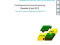 “Hoe zet ik Systems Engineering effectief in?” Praktijkbijeenkomst Systems Engineering Deventer 6 juni 2013.