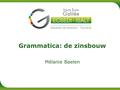 Grammatica: de zinsbouw Mélanie Baelen. La phrase simple.