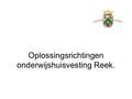 Oplossingsrichtingen onderwijshuisvesting Reek.. Ontwikkelingen 2008. Stichting Maashorst ambieert naast uitbreidingsmogelijkheden van de Vlinder, ook.