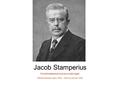 Jacob Stamperius Kinderboekenschrijver en onderwijzer Wilhelminadorp 8 april 1858 – Zeist 22 januari 1936.