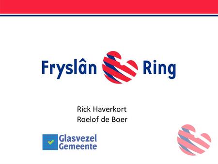 Rick Haverkort Roelof de Boer. Coöperatieve vereniging Opgericht in 2006 met steun van de Provinsje Fryslân en Syntens Onafhankelijk adviseur voor het.