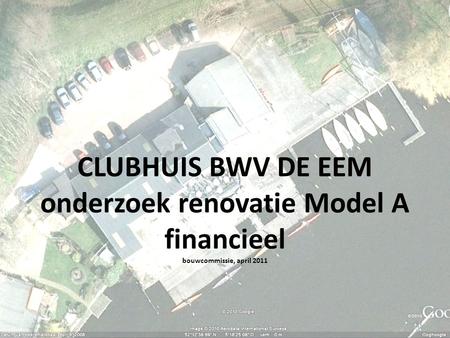 CLUBHUIS BWV DE EEM onderzoek renovatie Model A financieel bouwcommissie, april 2011.