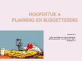 Update 2011 Ellen van Kooten en Laila el Hannouchi Bedrijfseconomie voor de Horeca deel 1 Paragraaf 6.4.