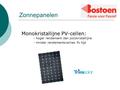 Zonnepanelen Monokristallijne PV-cellen: - hoger rendement dan polykristallijne - minder rendementsverlies ifv tijd.