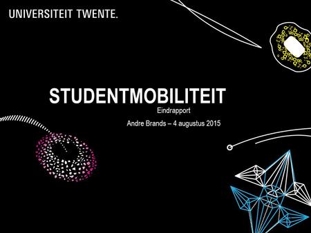 30-5-2016 Bra1 STUDENTMOBILITEIT Eindrapport Andre Brands – 4 augustus 2015.