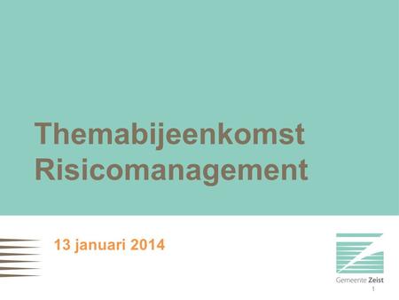 Themabijeenkomst Risicomanagement 13 januari 2014 1.