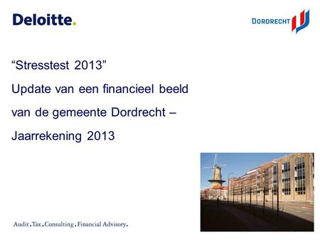 “Stresstest 2013” Update van een financieel beeld van de gemeente Dordrecht – Jaarrekening 2013.
