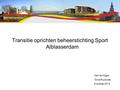 Transitie oprichten beheerstichting Sport Alblasserdam Han de Krijger Tonia Ruybroek 9 oktober 2012.